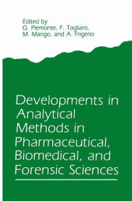 Title: Developments in Analytical Methods in Pharmaceutical, Biomedical, and Forensic Sciences / Edition 1, Author: G. Piemonte