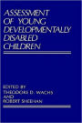 Assessment of Young Developmentally Disabled Children / Edition 1