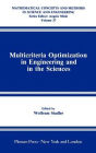 Multicriteria Optimization in Engineering and in the Sciences / Edition 1