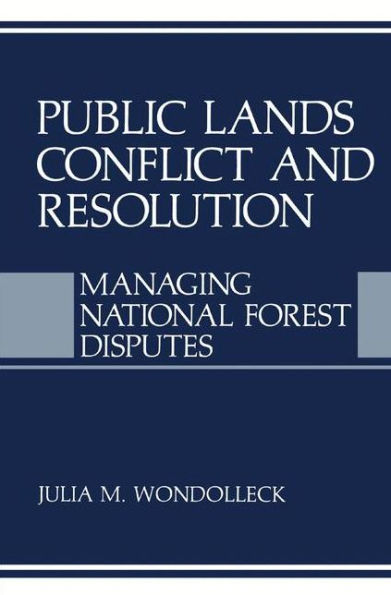 Public Lands Conflict and Resolution: Managing National Forest Disputes