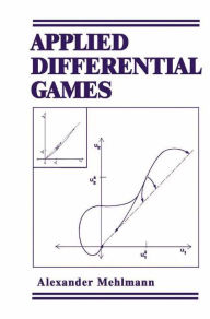 Title: Applied Differential Games, Author: A. Mehlmann