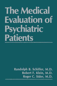 Title: The Medical Evaluation of Psychiatric Patients / Edition 1, Author: R.F. Klein