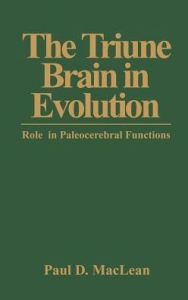 Title: The Triune Brain in Evolution: Role in Paleocerebral Functions / Edition 1, Author: P.D. MacLean