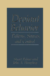 Title: Deviant Behavior: Patterns, Sources, and Control / Edition 1, Author: J.A. Humphrey