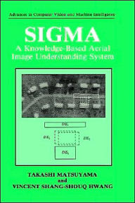Title: SIGMA: A Knowledge-Based Aerial Image Understanding System, Author: Takashi Matsuyama