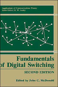 Title: Fundamentals of Digital Switching / Edition 2, Author: John C. McDonald
