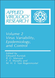 Title: Virus Variability, Epidemiology and Control / Edition 1, Author: Edouard Kurstak