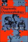 Diagnostic Dysmorphology / Edition 1