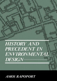 Title: History and Precedent in Environmental Design, Author: Anatol Rapoport