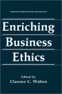 Enriching Business Ethics / Edition 1