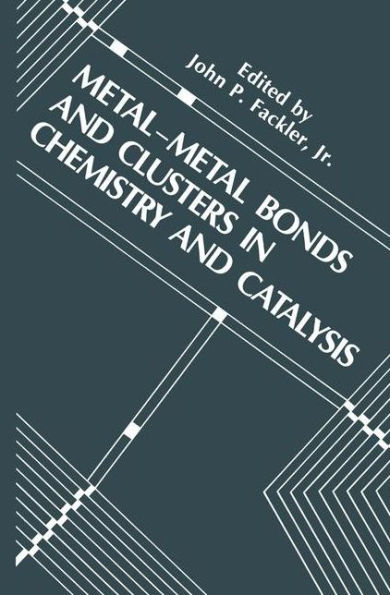 Metal-Metal Bonds and Clusters in Chemistry and Catalysis / Edition 1