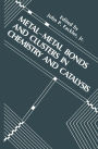 Metal-Metal Bonds and Clusters in Chemistry and Catalysis / Edition 1