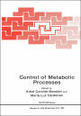 Control of Metabolic Processes / Edition 1