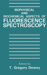 Alternative view 1 of Biophysical and Biochemical Aspects of Fluorescence Spectroscopy