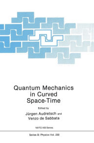 Title: Quantum Mechanics in Curved Space-Time, Author: Jurgen Audretsch
