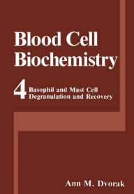 Title: Basophil and Mast Cell Degranulation and Recovery / Edition 1, Author: Ann M. Dvorak