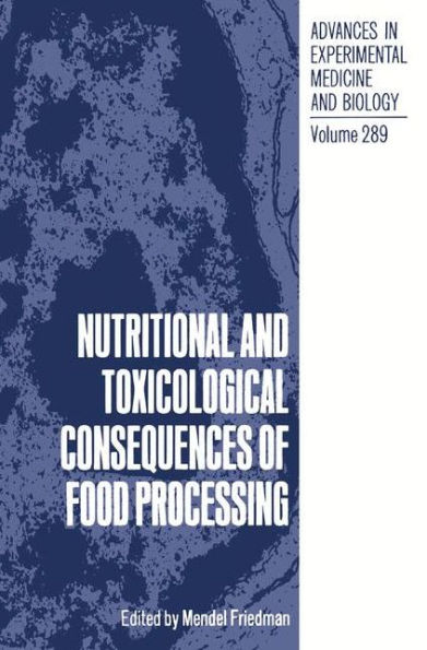 Nutritional and Toxicological Consequences of Food Processing / Edition 1