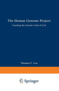Title: The Human Genome Project: Cracking the Genetic Code of Life, Author: Thomas F. Lee