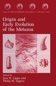 Title: Origin and Early Evolution of the Metazoa / Edition 1, Author: Jere H. Lipps