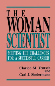 Title: The Woman Scientist: Meeting the Challenges for a Successful Career, Author: Clarice M. Yentsch