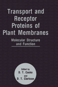 Title: Transport and Receptor Proteins of Plant Membranes: Molecular Structure and Function, Author: D. T. Cooke