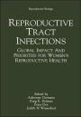 Reproductive Tract Infections: Global Impact and Priorities for Women's Reproductive Health / Edition 1