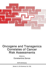 Title: Oncogene and Transgenics Correlates of Cancer Risk Assessments, Author: Constantine Zervos