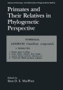 Primates and Their Relatives in Phylogenetic Perspective