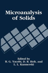 Title: Microanalysis of Solids / Edition 1, Author: B.G. Yacobi