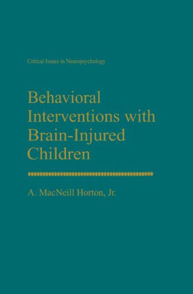 Behavioral Interventions with Brain-Injured Children / Edition 1