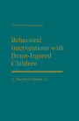 Behavioral Interventions with Brain-Injured Children / Edition 1