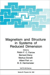 Title: Magnetism and Structure in Systems of Reduced Dimension / Edition 1, Author: Robin F.C. Farrow