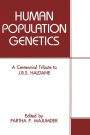 Human Population Genetics: A Centennial Tribute to J.B.S. Haldane