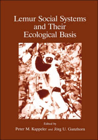 Title: Lemur Social Systems and Their Ecological Basis / Edition 1, Author: J. Ganzhorn