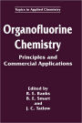 Organofluorine Chemistry: Principles and Commercial Applications / Edition 1