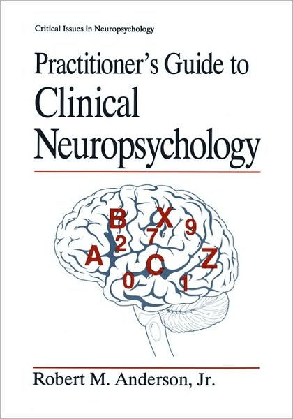 Practitioner's Guide To Clinical Neuropsychology   Edition 1 By Robert 