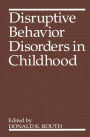 Disruptive Behavior Disorders in Childhood / Edition 1