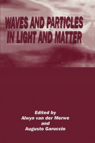 Title: Waves and Particles in Light and Matter, Author: Augusto Garuccio