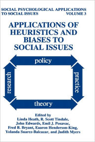 Title: Applications of Heuristics and Biases to Social Issues / Edition 1, Author: Linda Heath