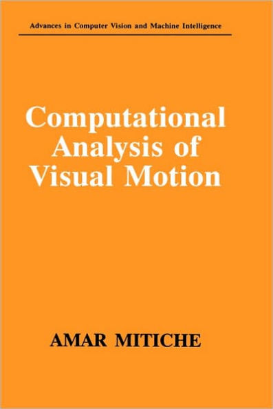 Computational Analysis of Visual Motion / Edition 1