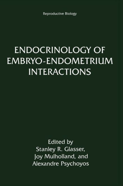 Endocrinology of Embryo-Endometrium Interactions