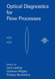 Title: Optical Diagnostics for Flow Processes / Edition 1, Author: P. Buchhave
