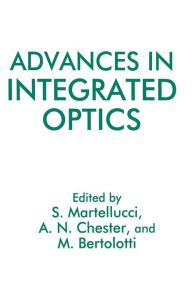 Title: Advances in Integrated Optics, Author: M. Bertolotti