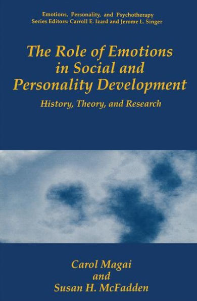 The Role of Emotions in Social and Personality Development: History, Theory, and Research / Edition 1