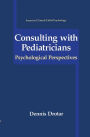 Consulting with Pediatricians / Edition 1
