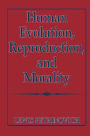 Human Evolution, Reproduction, and Morality / Edition 1