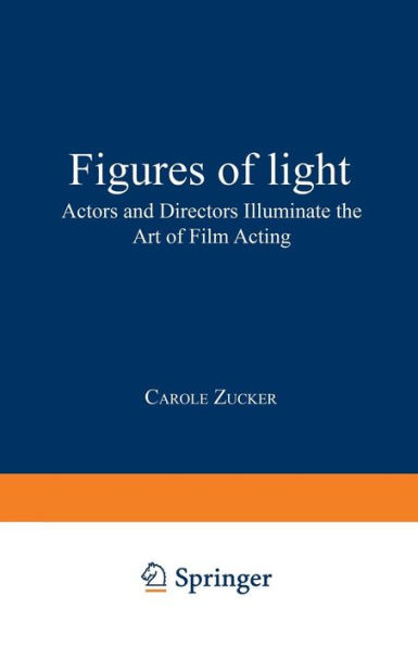 Figures of Light: Actors and Directors Illuminate the Art of Film Acting