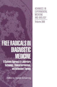 Title: Free Radicals in Diagnostic Medicine: A Systems Approach to Laboratory Technology, Clinical Correlations and Antioxidant Therapy, Author: Donald Armstrong