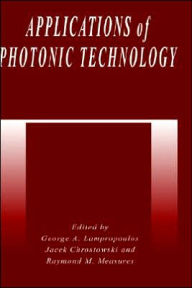 Title: Applications of Photonic Technology / Edition 1, Author: J. Chrostowski