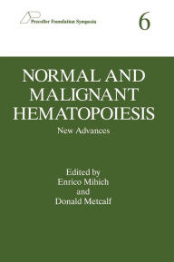 Title: Normal And Malignant Hematopoiesis: New Advances, Author: Enrico Mihich